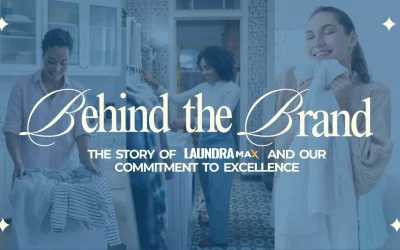 Behind the Brand: The Story of LaundraMax and Our Commitment to Excellence